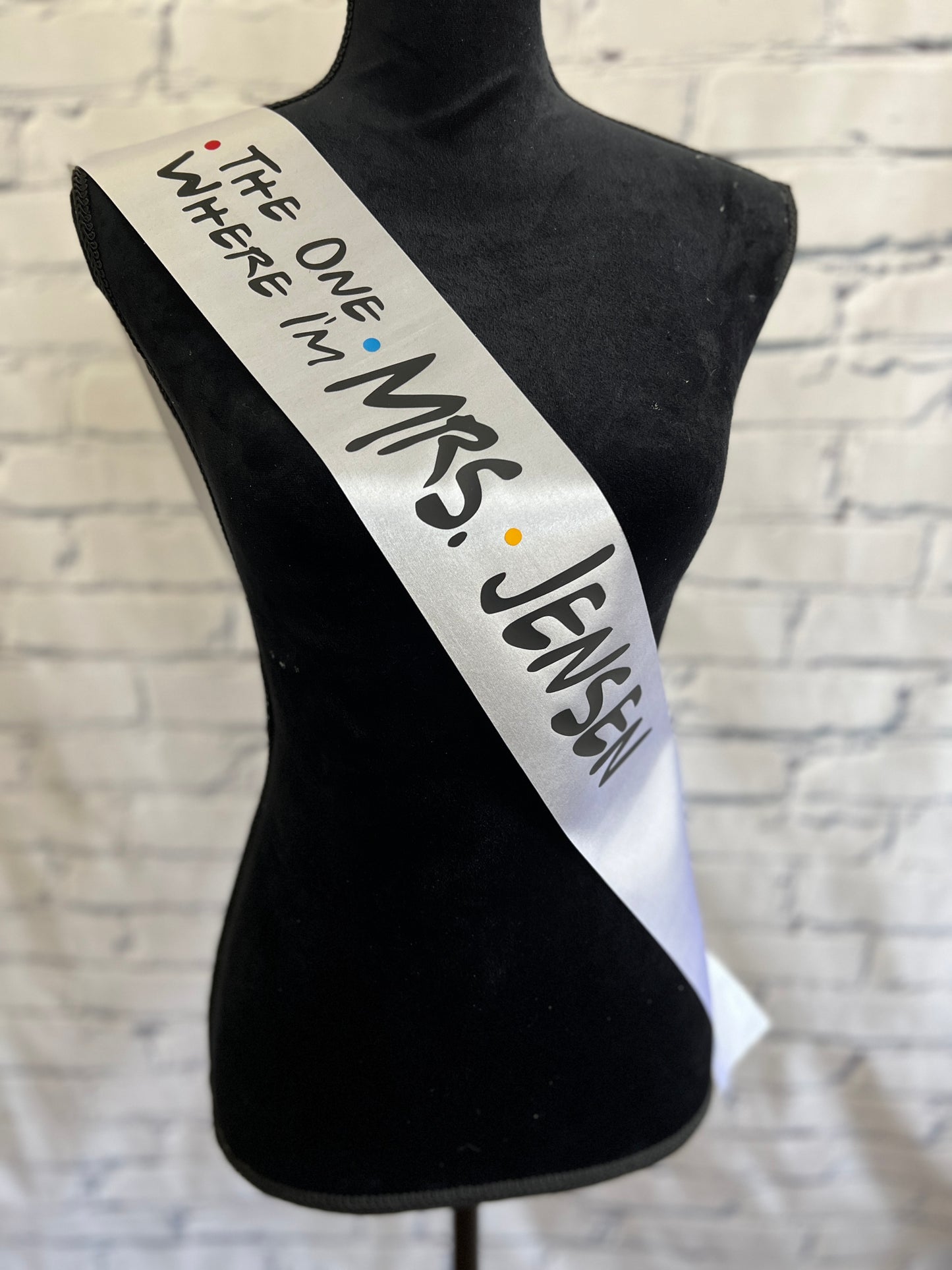 Friends TV Show Inspired Bride Bachelorette Sash